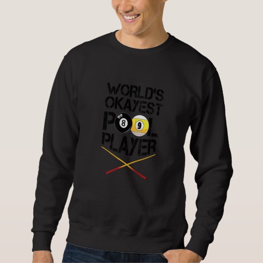 Sweatshirt World's Okayest Billiards Player Pool Snooker Cue  (Devant)