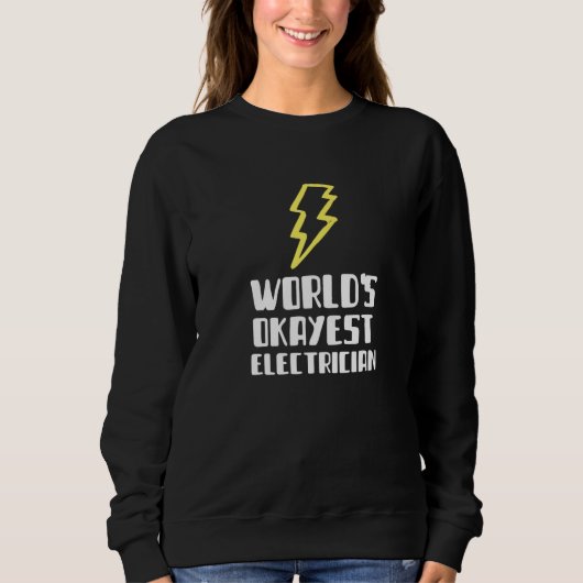 Sweatshirt World's Okayest Electrician Plumber   Lazy Silly (Devant)