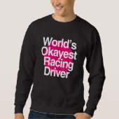 Sweatshirt World's Okayest Racing Driver (Devant)