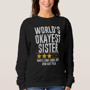 Sweatshirt Worlds Okayest Soeur Humour Joke Okest Soeur Sis