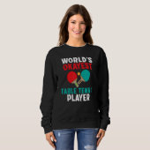 Sweatshirt Worlds okayest Table Tennis Player (Devant entier)