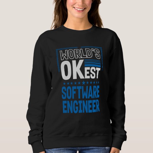Sweatshirt Worlds OKest Software Engineer Developer Humor (Devant)