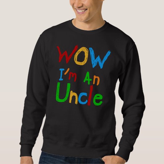 Sweatshirt WOW Je suis un T-shirt Oncle et des GIfts (Devant)