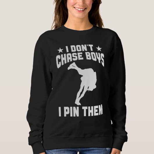 Sweatshirt Wrestle  Wrestler Don't Chase Boys Pin Them Wrestl (Devant)