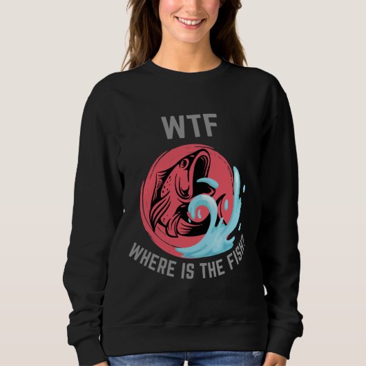 Sweatshirt Wtf Où Est Le Poisson (Devant)