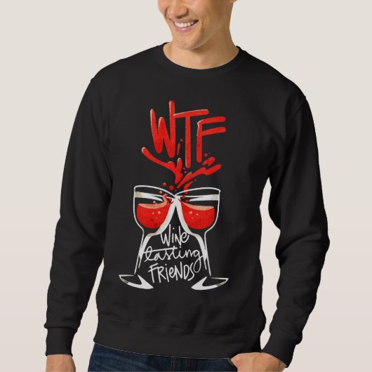 Sweatshirt Wtf Wine Tasting Friends 26 (Devant)