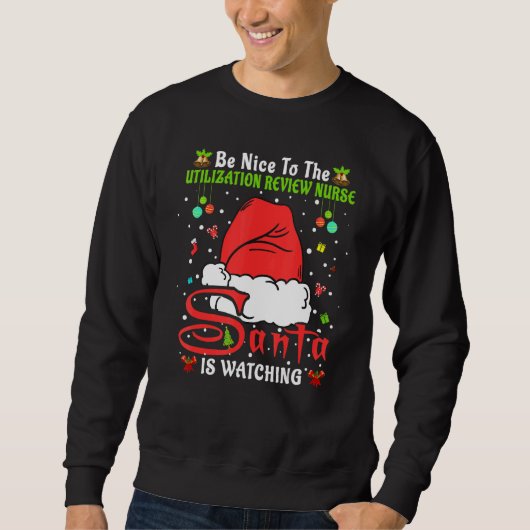 Sweatshirt Xmas Be Nice To The Utilization Review Nurse Chris (Devant)