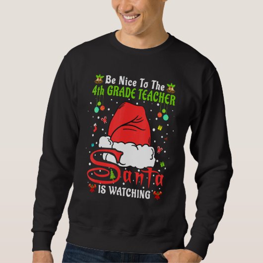 Sweatshirt Xmas Pajamas Be Nice To The 4th Grade Teacher Chri (Devant)