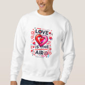 Sweatshirt "Y'a de l'amour dans l'air  | Saint Valentin (Devant)