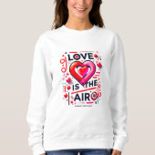 Sweatshirt "Y'a de l'amour dans l'air | Saint Valentin (Devant)