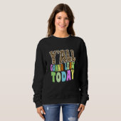 Sweatshirt Y'all Gonna Learn Today Teacher (Devant entier)