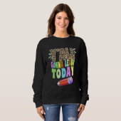 Sweatshirt Y'all Gonna Learn Today Teacher (Devant entier)