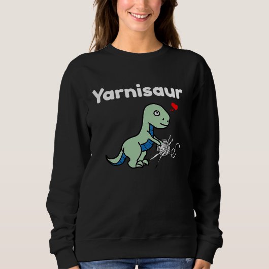 Sweatshirt Yarnisaur Knitters Crochet And Crafters T (Devant)