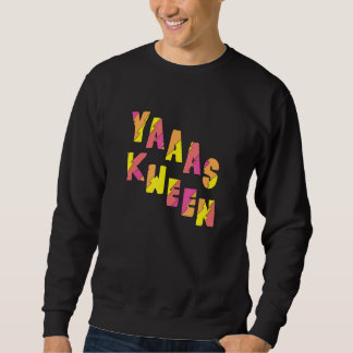 Sweatshirt Yas Kween Funny Illana Yas Reine