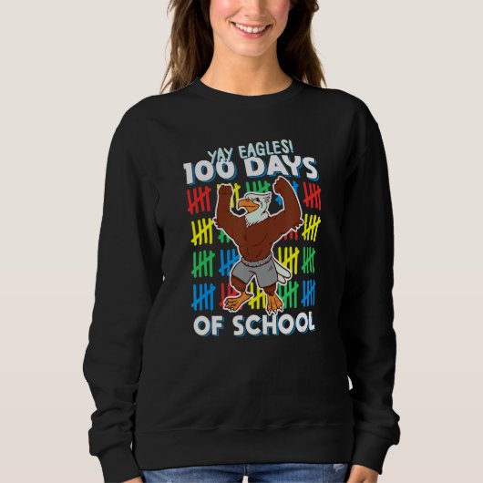 Sweatshirt Yay Eagles 100 Days of School 100th Day Rally (Devant)