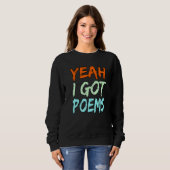 Sweatshirt Yeah I Got Poems Poet Writer Author Poetry Graphi (Devant entier)
