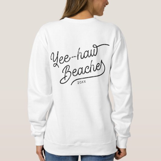 Sweatshirt Yee-haw Plages Custom Matching Girp Trip (Dos)