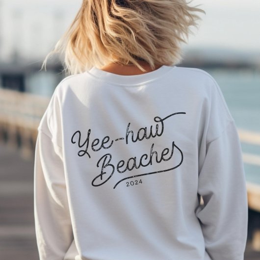 Sweatshirt Yee-haw Plages Custom Matching Girp Trip