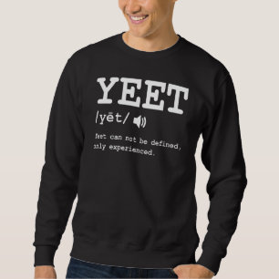 Sweatshirt Yeet Definition Funny Yeet Dank Gag de mème Ga