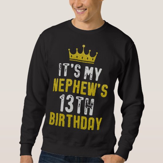 Sweatshirt Yellow Crown 13th Bday For Nephew From Aunt Uncle (Devant)