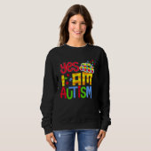 Sweatshirt Yes I am Autism Child Awareness Acceptance Choose  (Devant entier)