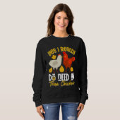 Sweatshirt Yes Need All   These Chickens   Farmer Farming (Devant entier)