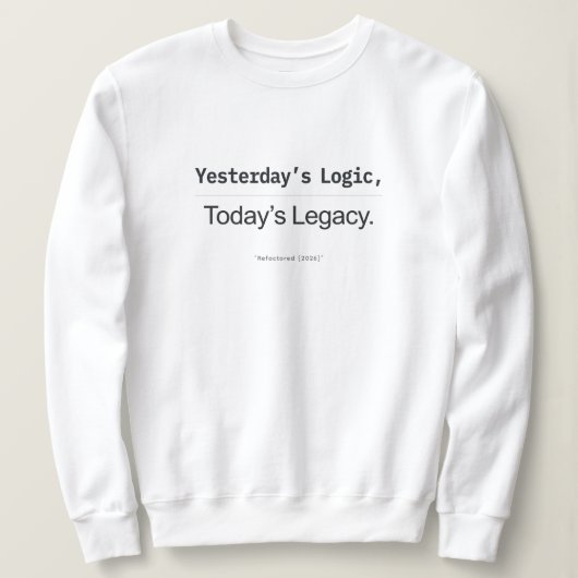 Sweatshirt Yesterday's Logic Today's Legacy Women Coders (Design devant)