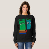 Sweatshirt Yet To Read vs New Book – Funny Book Lover (Devant entier)