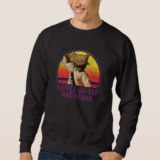 Sweatshirt Yippee Ki Yay Madafaka Cat 1 (Devant)
