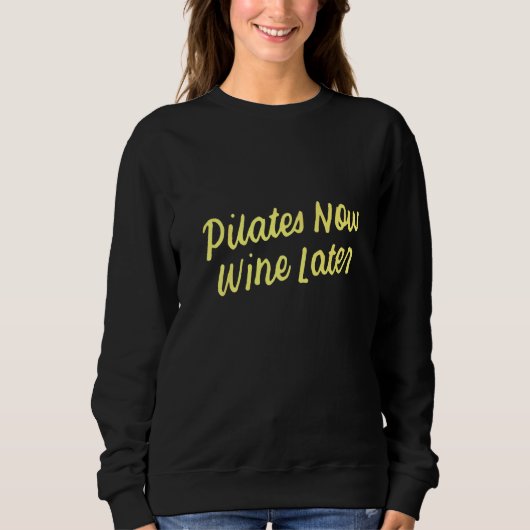 Sweatshirt Yoga for Drinkers Cute Pilates Now Wine Later  1 (Devant)