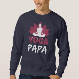 Sweatshirt Yoga Papa Cute Lover Méditation Hobby Papa Père