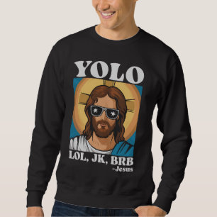 Sweatshirt YOLO LOL JK BRB Jésus drôle de Pâques