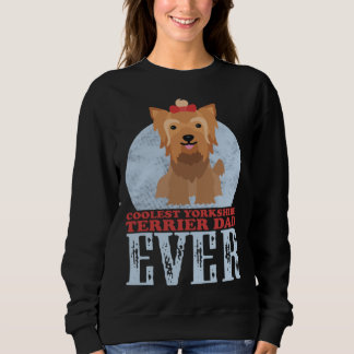 Sweatshirt Yorkshire Terrier Dad Yorkie Dog Owner Yorkshire T