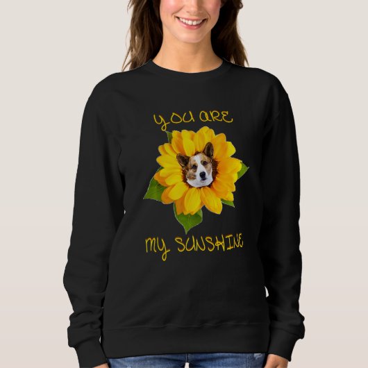 Sweatshirt You Are My Sunshine Cardigan Welsh Corgi (Devant)