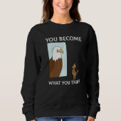 Sweatshirt You Become What You Think Everything Is Mindset Fa (Devant)