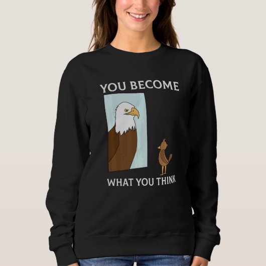 Sweatshirt You Become What You Think Everything Is Mindset Fa (Devant)
