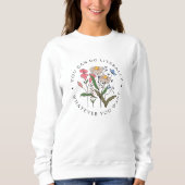 Sweatshirt You Can Do Anything You Want, Wildflowers (Devant)