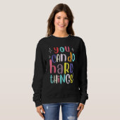 Sweatshirt You Can Do Hard Things Teacher Back To School (Devant entier)