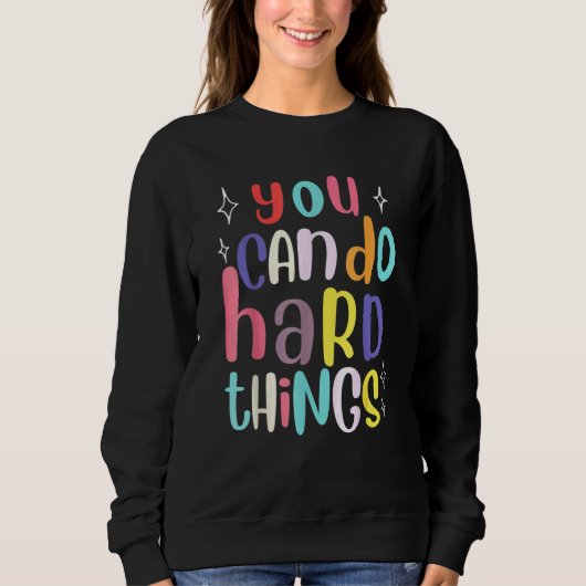 Sweatshirt You Can Do Hard Things Teacher Back To School (Devant)