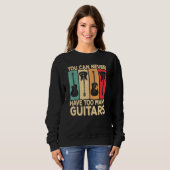 Sweatshirt You Can Never Have Too Many Guitars Retro Rock Gui (Devant entier)