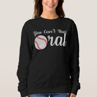 Sweatshirt You Can t Beat Oral  Sarcastic Humor