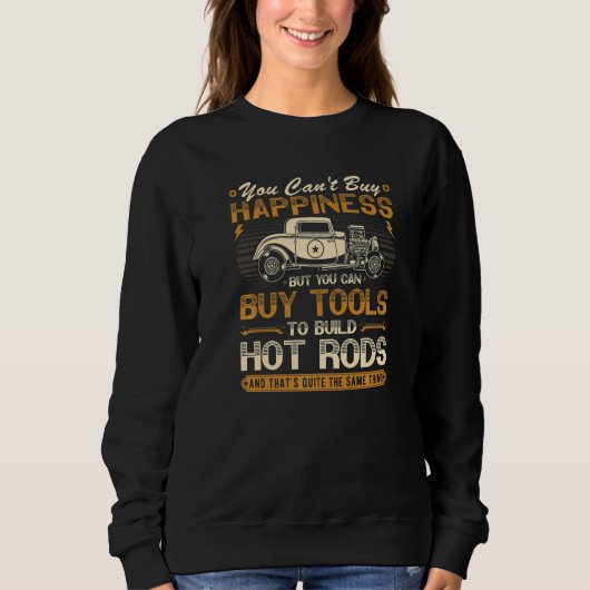 Sweatshirt You Cant Buy Happiness, Funny Building Hot Rod Mec (Devant)