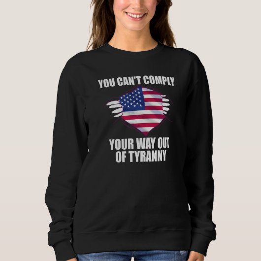 Sweatshirt You Can't Comply Your Way Out of Tyranny Freedom L (Devant)