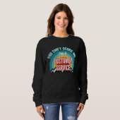 Sweatshirt You Can't Scare Me I'm A Customer Service Represen (Devant entier)
