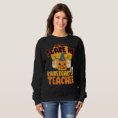 Sweatshirt You Can't Scare Me I'm A Kindergarten Teacher Hall (Devant entier)