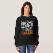 Sweatshirt You Can't Scare Me I'm A Policeman Funny Cop Polic (Devant entier)