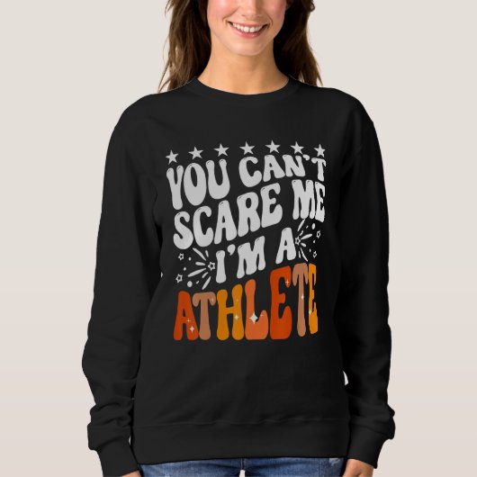 Sweatshirt You Can't Scare Me I'm An Athlete Funny Runner Spo (Devant)