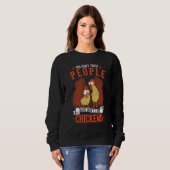 Sweatshirt You Can't Trust People Who Don't Like Chickens (Devant entier)