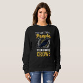 Sweatshirt You Can't Trust People Who Don't Like Crows 2 Rave (Devant entier)