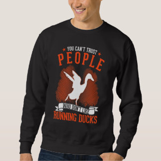Sweatshirt You Can't Trust People Who Don't Like Running Duck